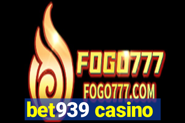 bet939 casino