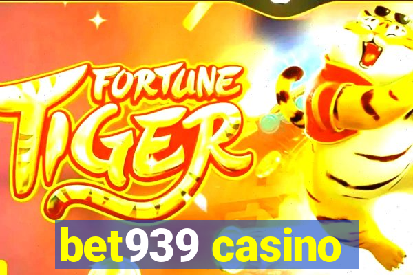 bet939 casino