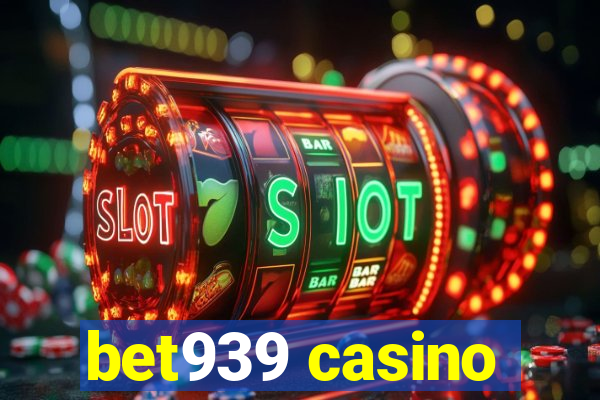 bet939 casino