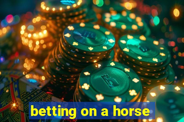 betting on a horse