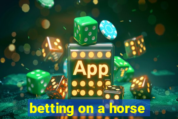 betting on a horse