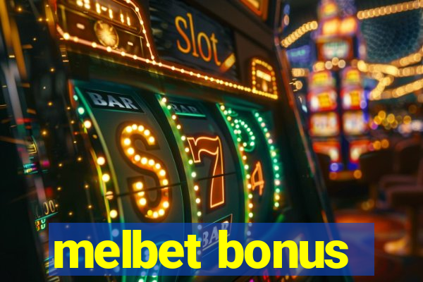 melbet bonus