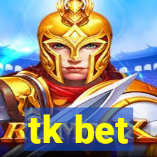 tk bet