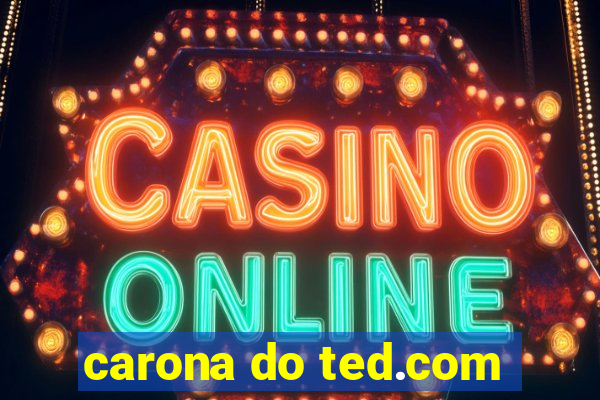 carona do ted.com