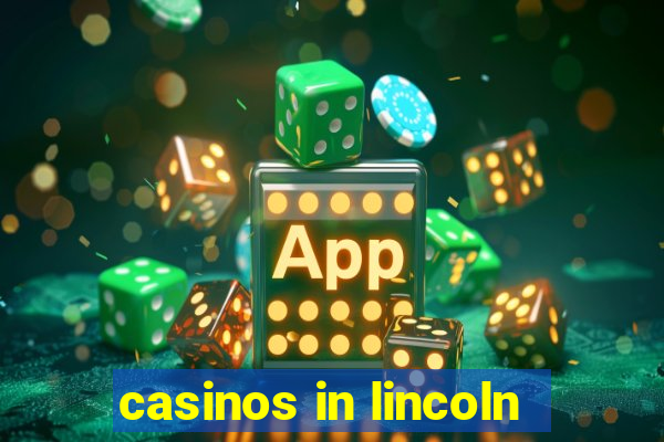 casinos in lincoln