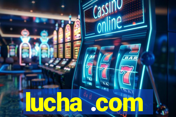 lucha .com