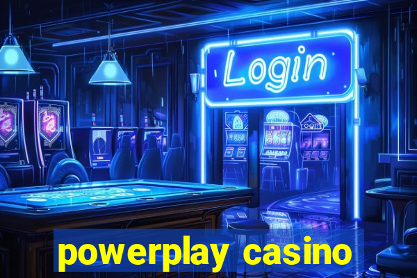 powerplay casino