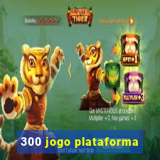 300 jogo plataforma