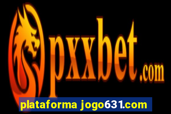 plataforma jogo631.com