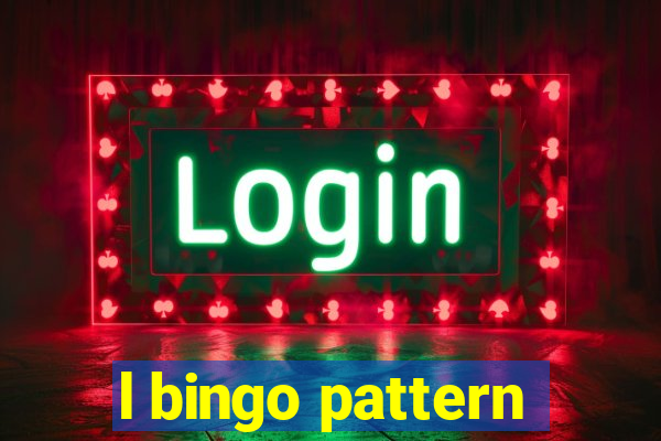 l bingo pattern