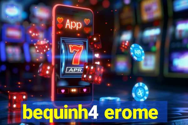 bequinh4 erome