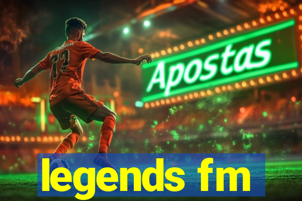 legends fm