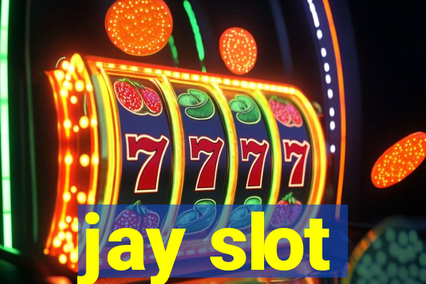 jay slot