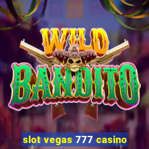 slot vegas 777 casino