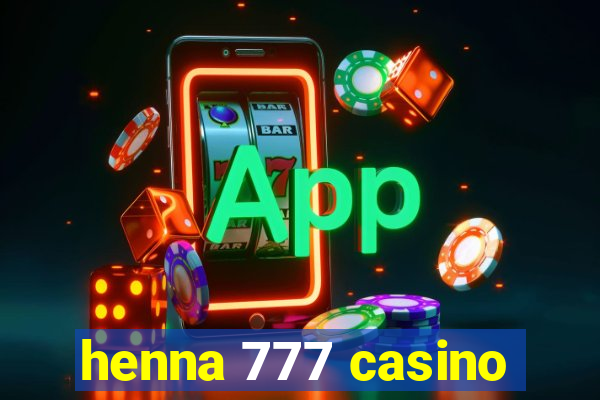 henna 777 casino