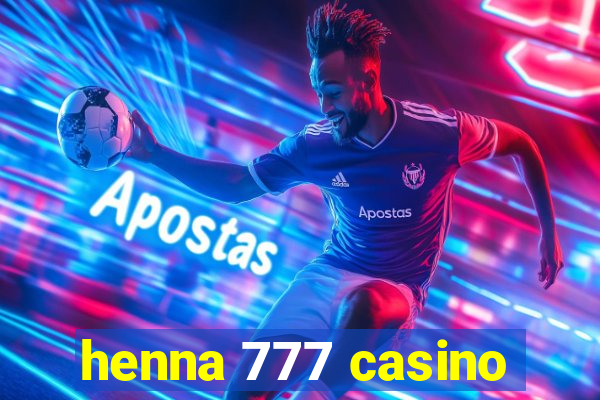 henna 777 casino