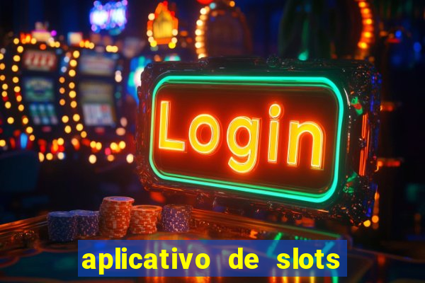 aplicativo de slots que pagam