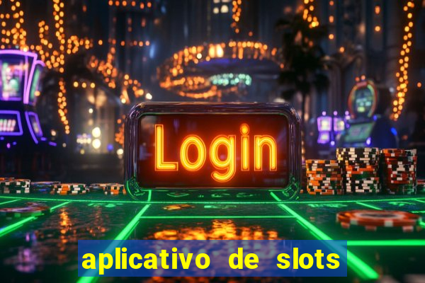 aplicativo de slots que pagam