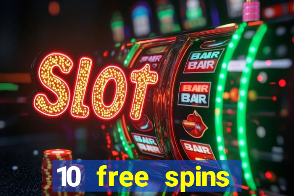 10 free spins casino no deposit