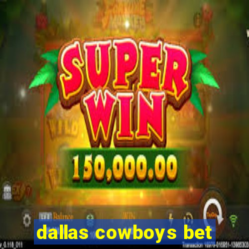 dallas cowboys bet