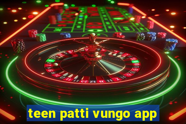 teen patti vungo app