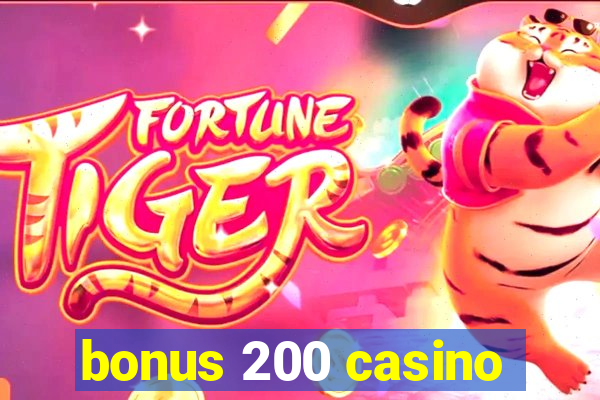 bonus 200 casino