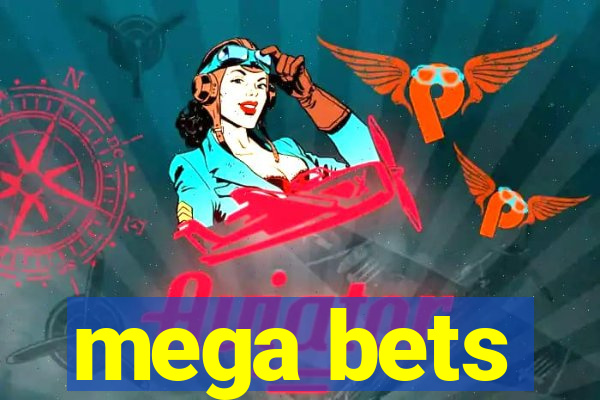 mega bets