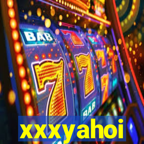 xxxyahoi