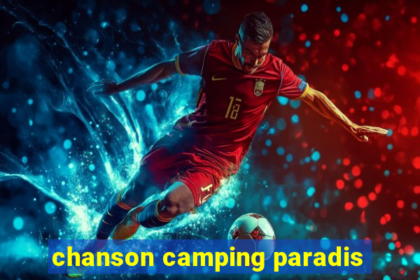 chanson camping paradis