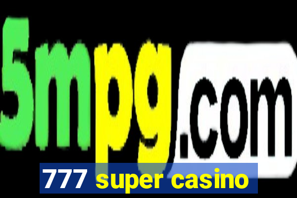 777 super casino