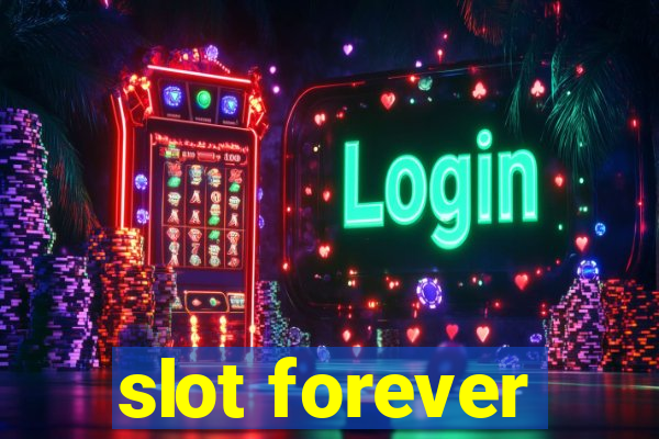 slot forever