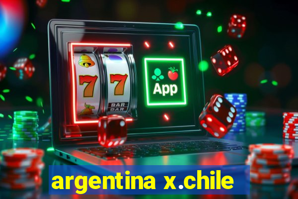 argentina x.chile