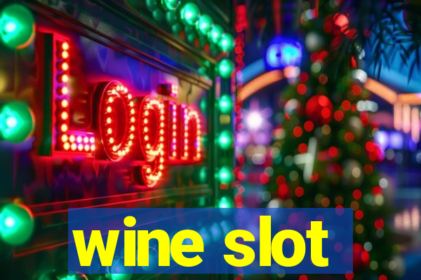 wine slot