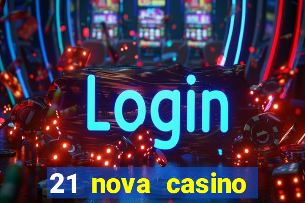 21 nova casino coupon code