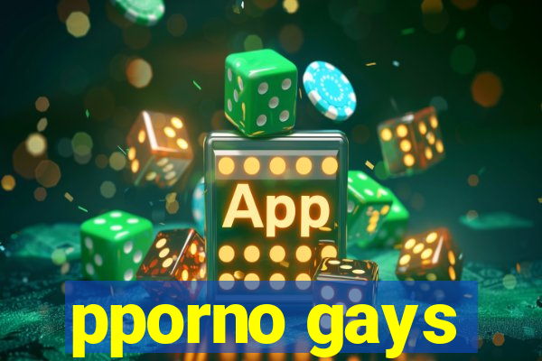 pporno gays