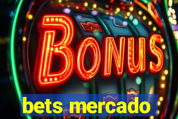 bets mercado