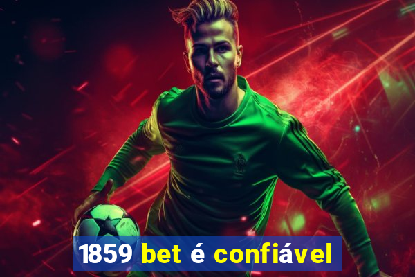 1859 bet é confiável