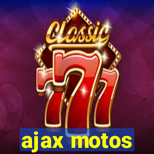 ajax motos