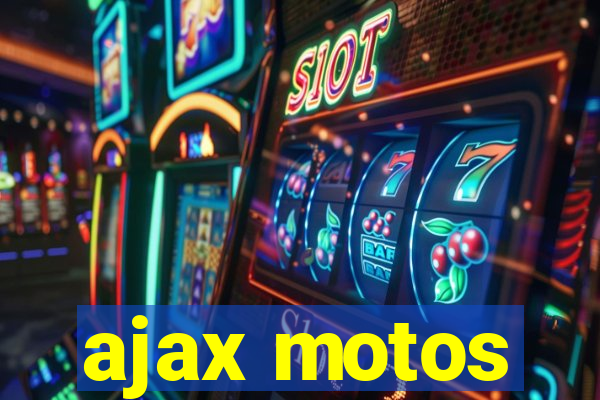 ajax motos