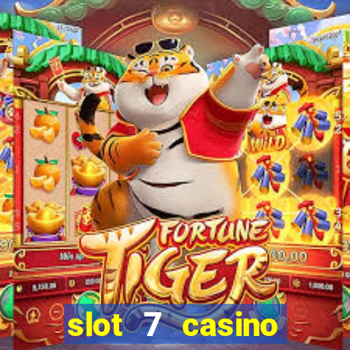 slot 7 casino bonus code