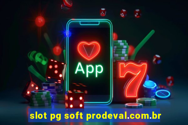 slot pg soft prodeval.com.br