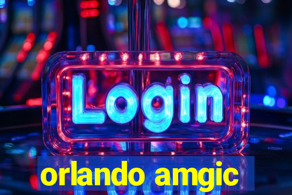 orlando amgic