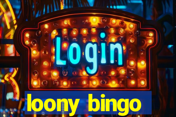 loony bingo