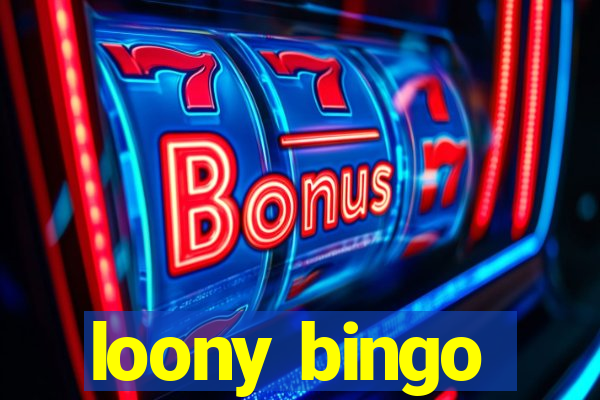 loony bingo