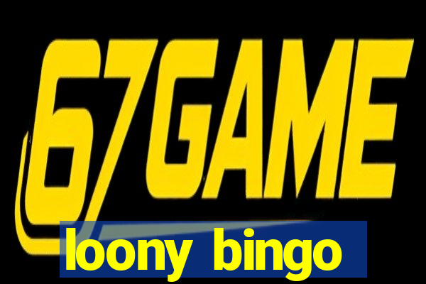 loony bingo