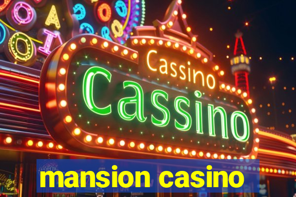 mansion casino