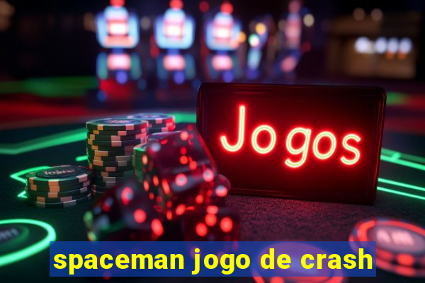 spaceman jogo de crash