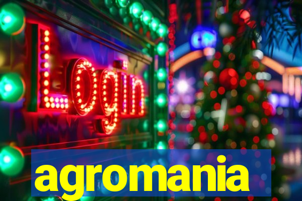 agromania