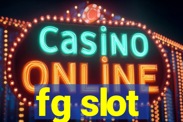 fg slot