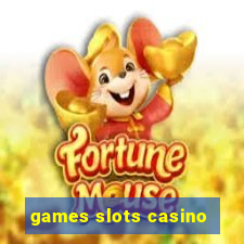 games slots casino